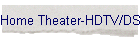 Home Theater-HDTV/DSS